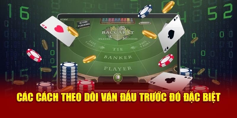 Các cách theo dõi ván đấu trước đó đặc biệt