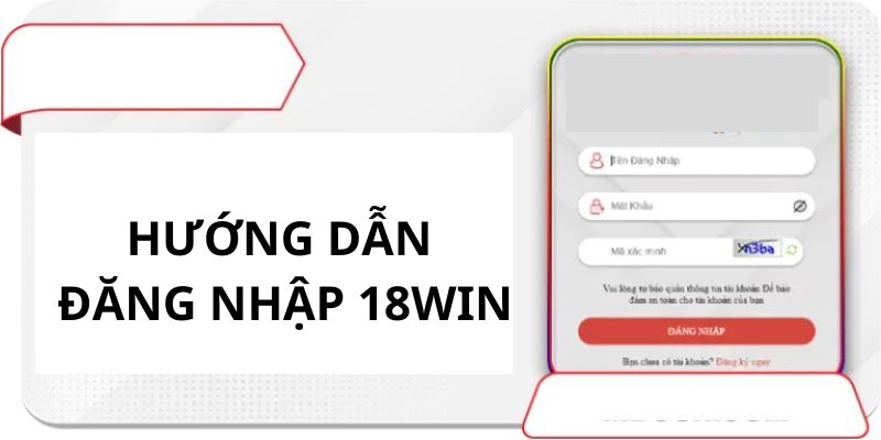 Hướng dẫn đăng nhập 18Win