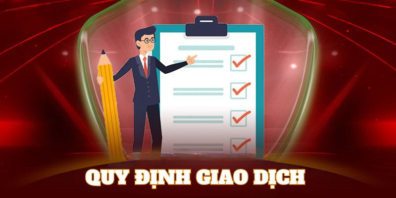 Điều khoản điều kiện 18Win về giao dịch 