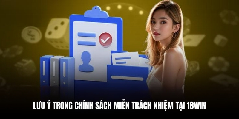 Những điều hội viên 18Win cần phải chú ý