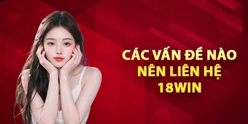 Những trường hợp cần phải liên hệ nhà cái